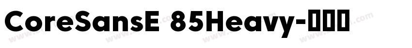 CoreSansE 85Heavy字体转换